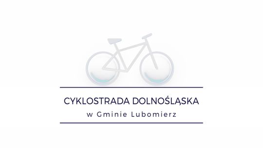 Gmina i Miasto Lubomierz- Budowa Cyklostrady