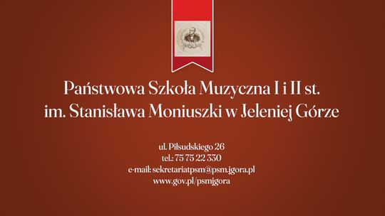 Trwa nabór do Państwowej Szkoły Muzycznej I i II st. im. Stanisława Moniuszki w Jeleniej Górze!