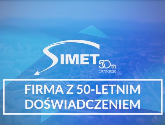[4K] Simet S.A. - FIRMA Z 50-LETNIM DOŚWIADCZENIEM 