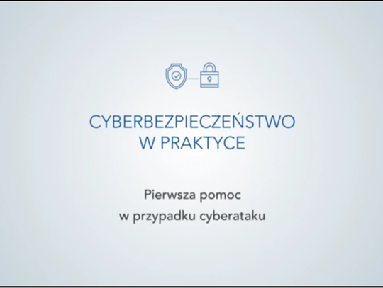 "Cyberbezpieczeństwo w praktyce" odc. 3 - "Pierwsza pomoc w przypadku cyberataku"