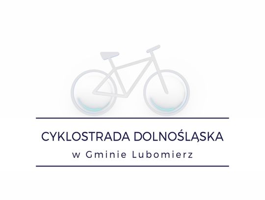 Gmina i Miasto Lubomierz- Budowa Cyklostrady