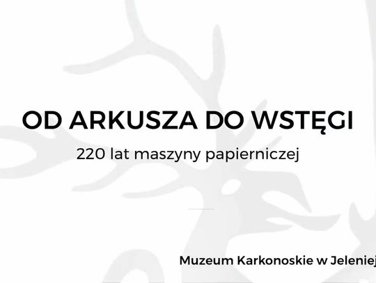 Muzeum Karkonoskie w Jeleniej Górze odc. 5 - 220 lat maszyny papierniczej