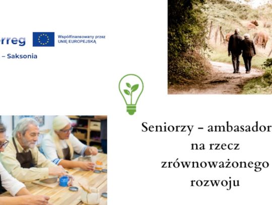 „Seniorzy-ambasadorzy na rzecz zrównoważonego rozwoju regionu”