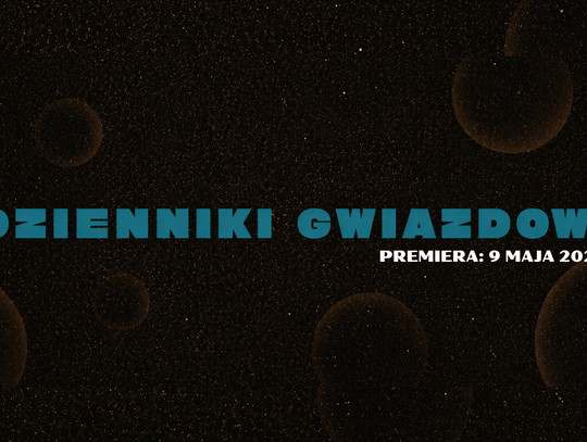🎭Zdrojowy Teatr Animacji zaprasza - premiera spektaklu pt. "Dzienniki gwiazdowe" już 9 maja