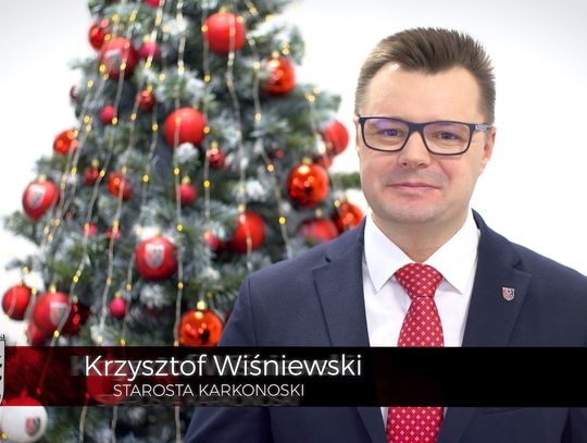 Życzenia świąteczno-noworoczne Krzysztofa Wiśniewskiego, Starosty Karkonoskiego