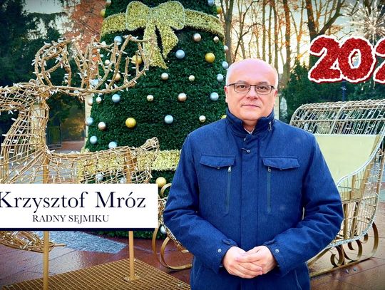Życzenia świąteczno-noworoczne Radnego Krzysztofa Mroza