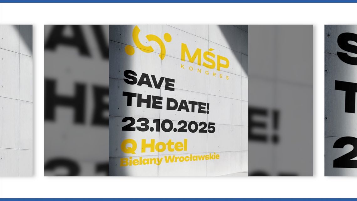 23 października 2025 roku w Q Hotel Plus na Bielanach Wrocławskich odbędzie się Kongres MŚP