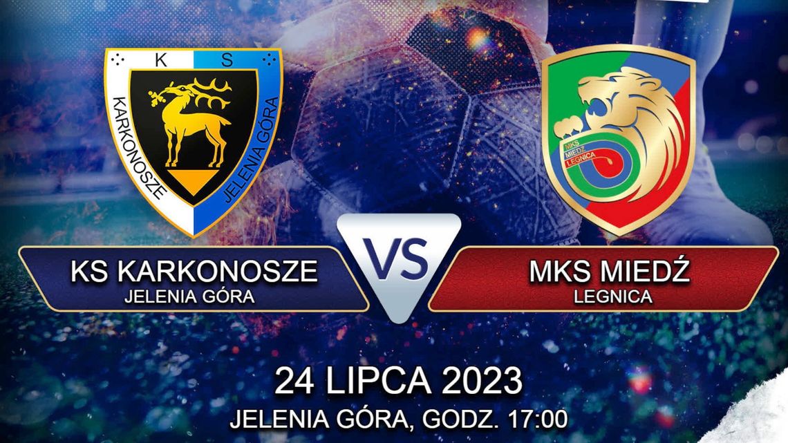 Dziś mecz towarzyski KS Karkonosze Jelenia Góra 🆚 MKS Miedź Legnica!