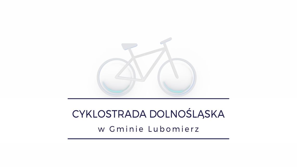 Gmina i Miasto Lubomierz- Budowa Cyklostrady Gmina i Miasto Lubomierz- Budowa Cyklostrady