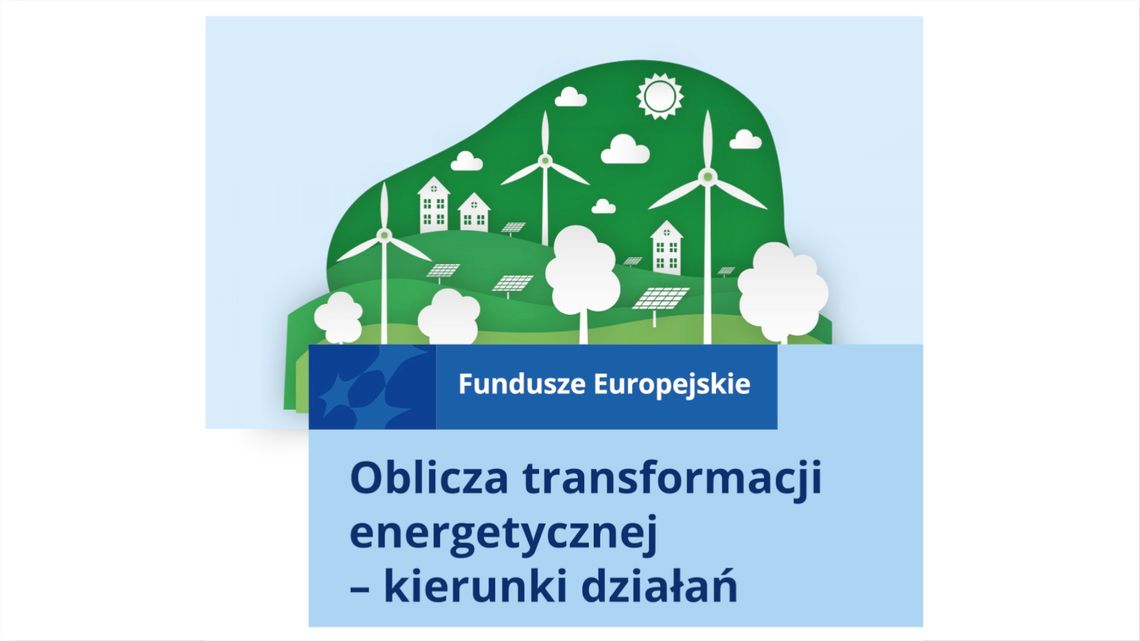 "Oblicza transformacji energetycznej – kierunki działań"