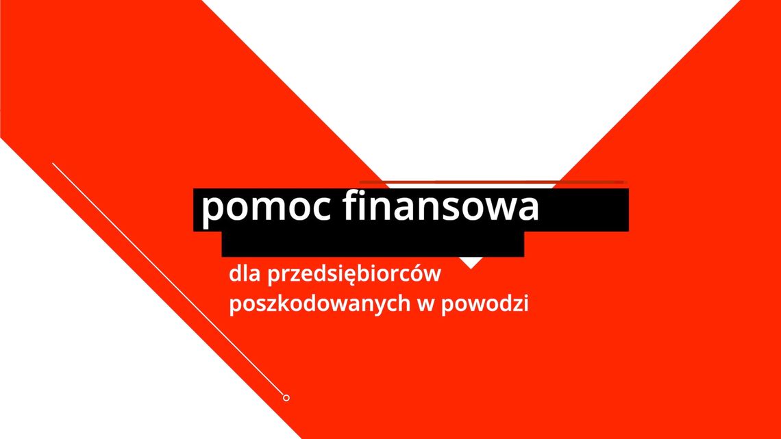 Pomoc finansowa w kwocie do 200 tys. złotych dla firm poszkodowanych w wyniku powodzi