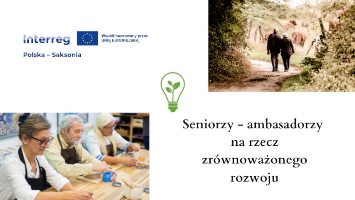 „Seniorzy-ambasadorzy na rzecz zrównoważonego rozwoju regionu”