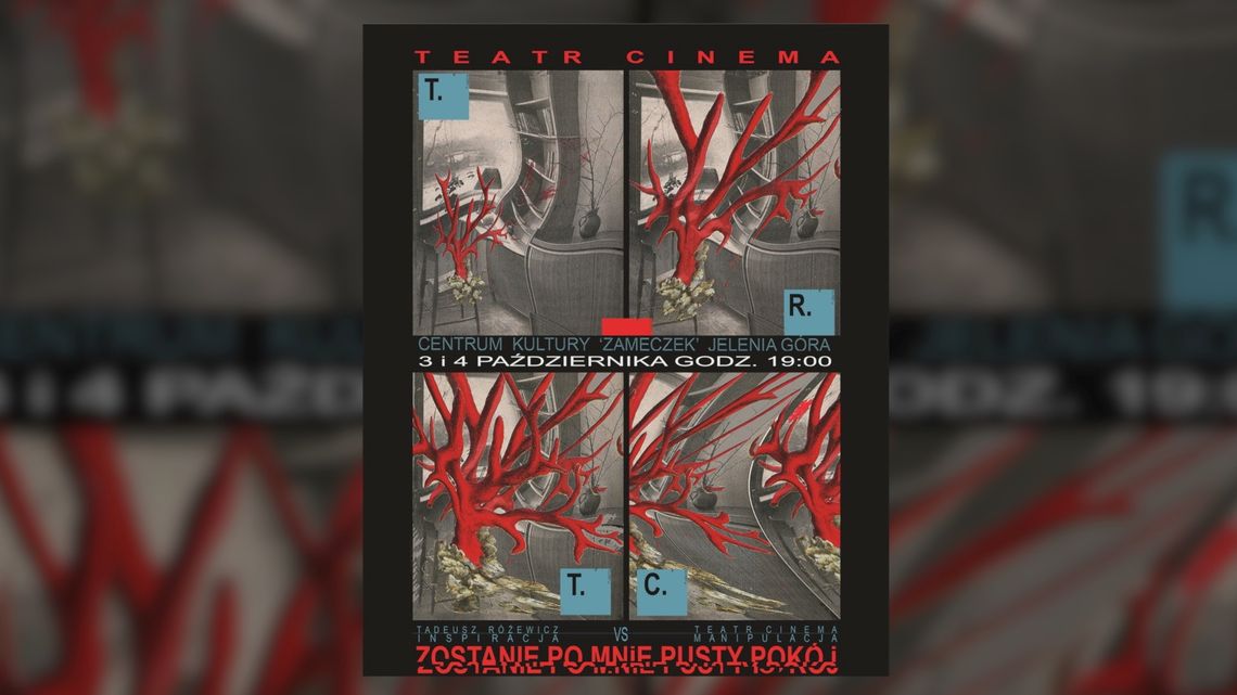 „ZOSTANIE PO MNIE PUSTY POKÓJ” – SPEKTAKL TEATRU CINEMA „ZOSTANIE PO MNIE PUSTY POKÓJ” – SPEKTAKL TEATRU CINEMA